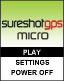 4. Navigating around your Sureshotgps micro For best GPS reception always ensure you are in an open area: 4.1 Start Menu Press Power on/enter key for 3 seconds until the power is on.