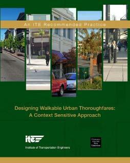 and the Institute of Transportation Engineers (ITE) Designing Urban Walkable Thoroughfares as guides that builds upon the