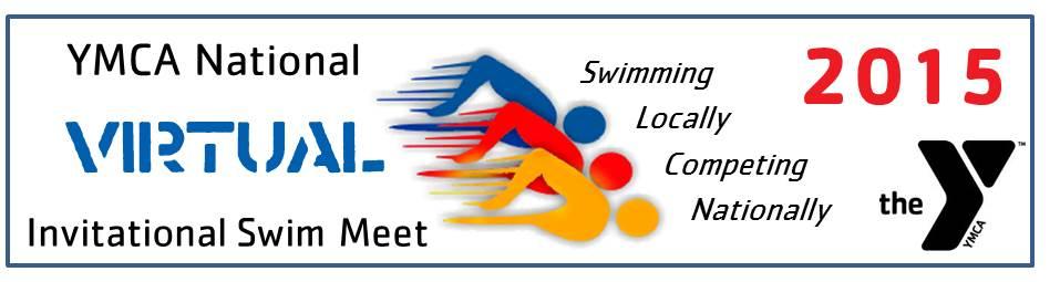 7th Annual National YMCA Virtual Invitational Swim Meet Swim Locally Compete Nationally October 17-25, 2015 Quick Summary Date... Local Meet to be held between Oct 17-25, 2015 Age Groups.