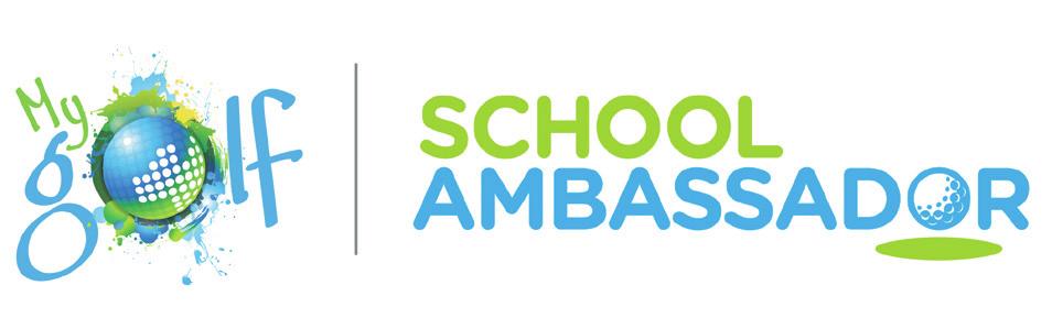 SCHOOL AMBASSADOR PROGRAM The MyGolf School Ambassador program aims to support and recognise teachers for their commitment in promoting and