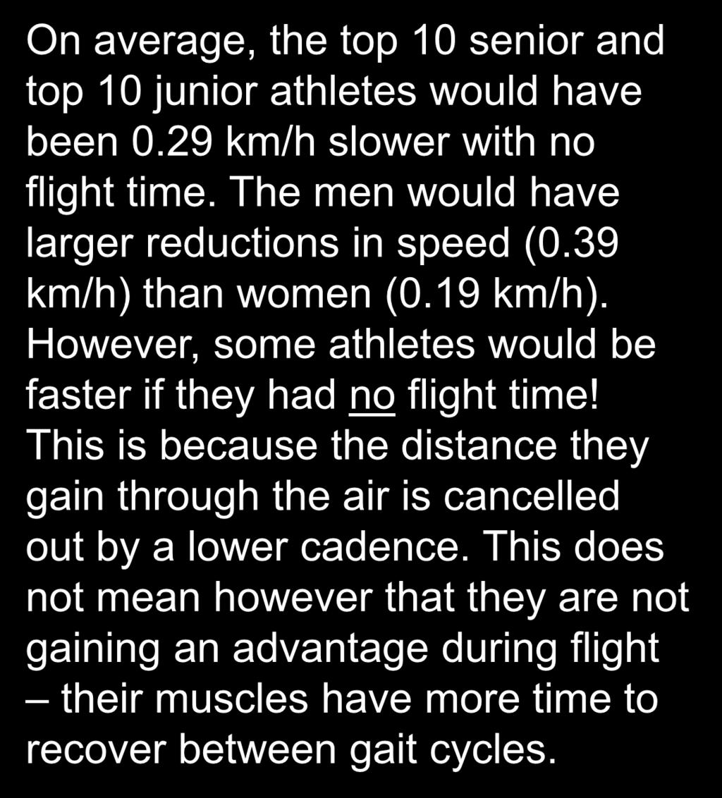 However, some athletes would be faster if they had no flight time!