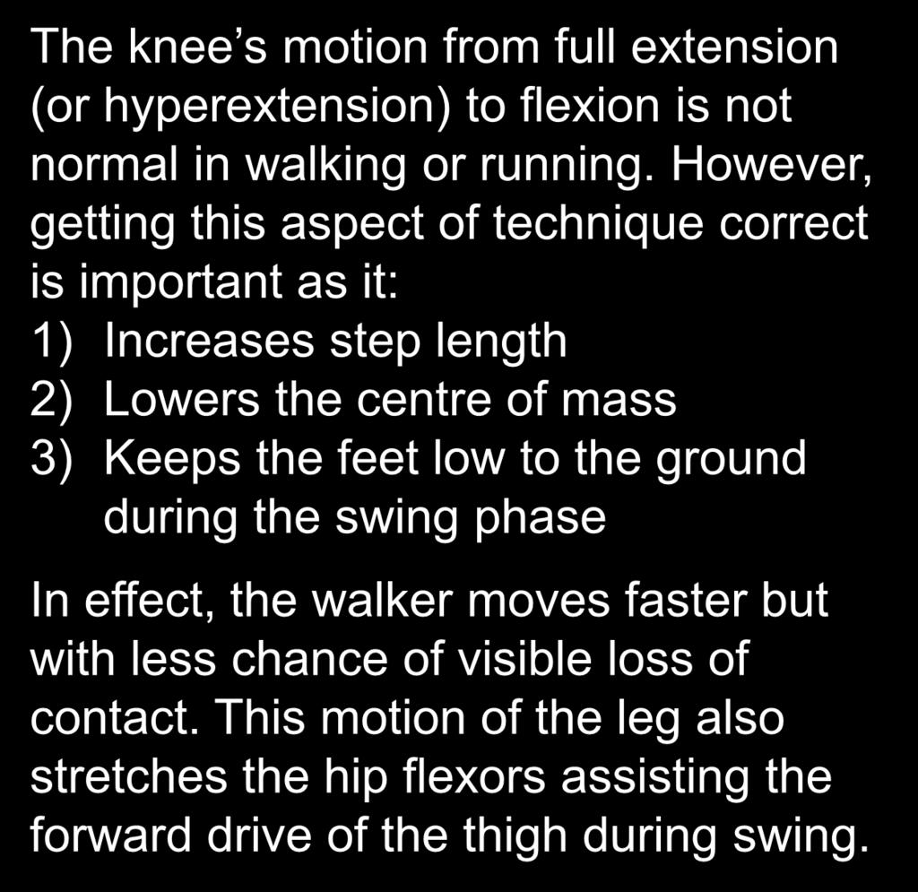 The knee in late stance The knee s motion from full extension (or hyperextension) to flexion is not normal in walking or running.