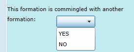 Form 5A Formation Information Tab (14 of 24) This formation is commingled with another formation: YES/NO check box 1.