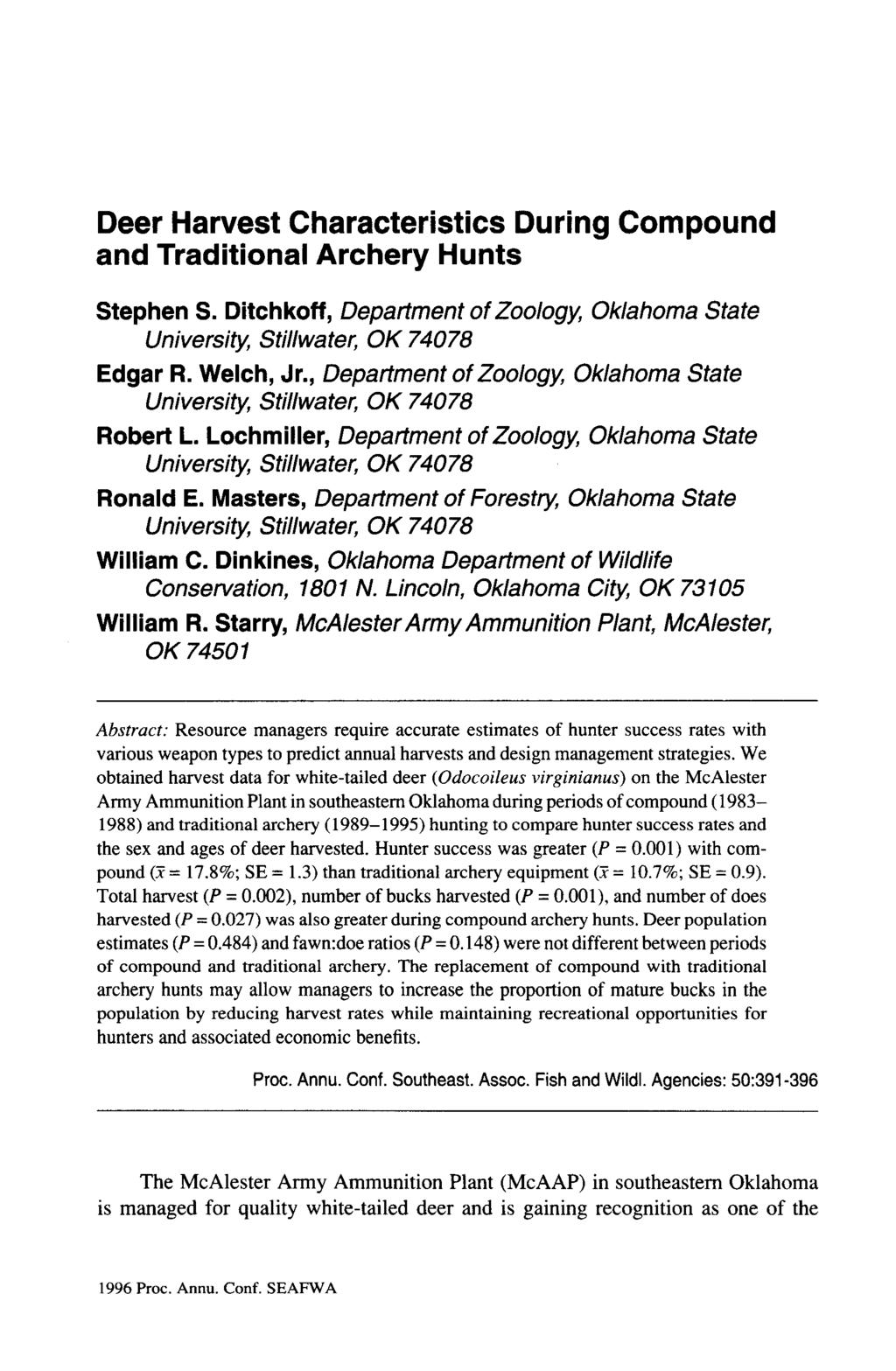 Deer Harvest Characteristics During Compound and Traditional Archery Hunts Stephen S. Ditchkoff, Department of Zoology, Oklahoma State Edgar R. Welch, Jr.