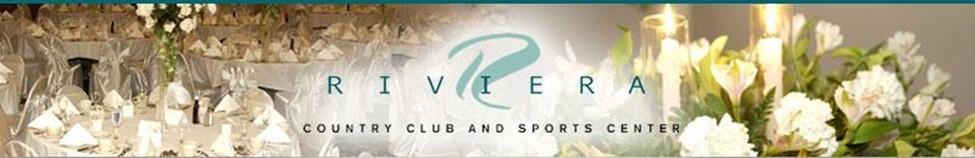 Member Discount at the Banquet Hall Did you know that, as a member of the Riviera Country Club and Sports Center, you get $500 discount when you book a party of 125 guests or more.