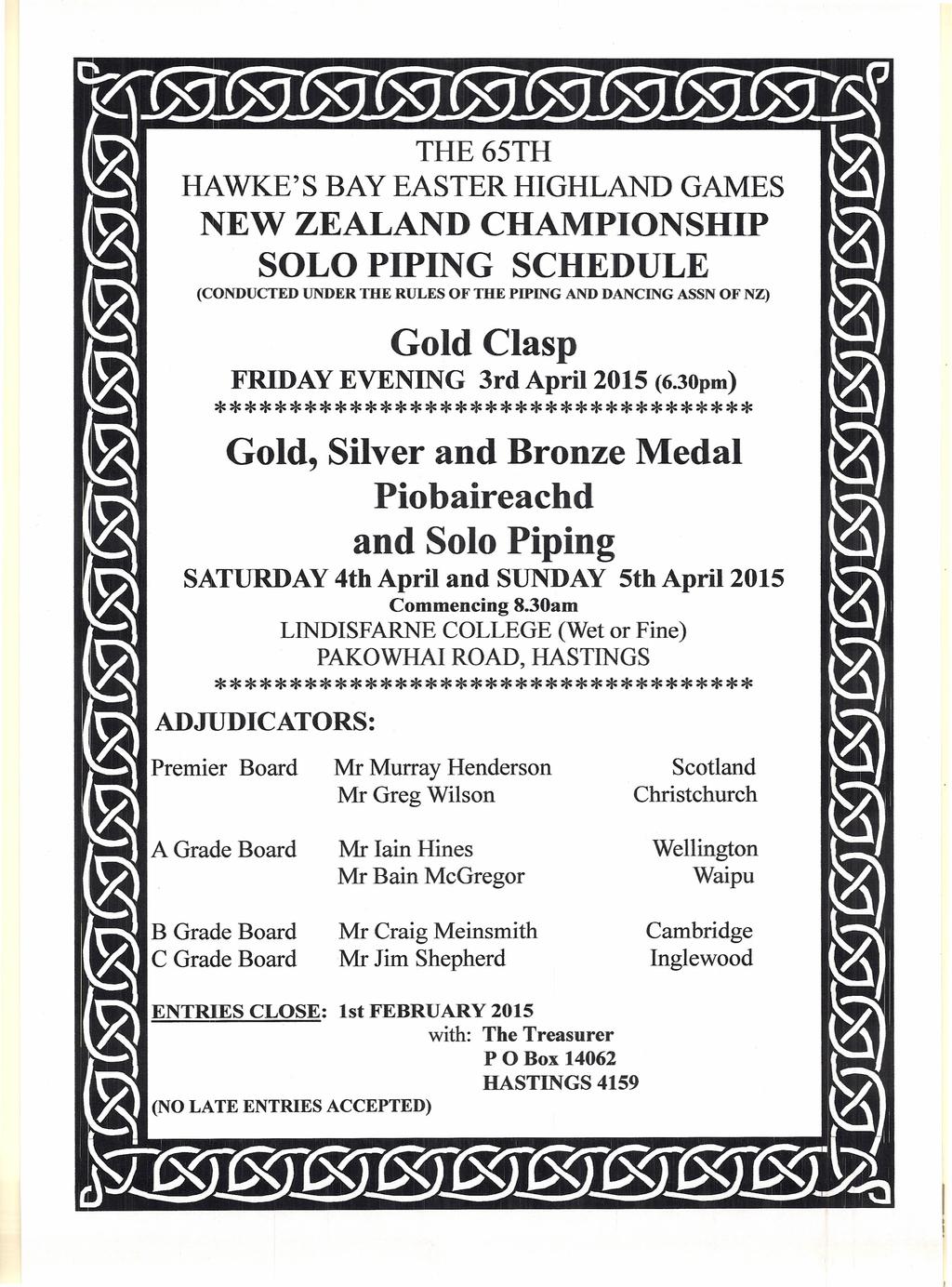 THE 65TH HAWKE'S BAY EASTER HIGHLAND GAMES NEW ZEALAND CHAMPIONSHIP SOLO PIPING SCHEDULE (CONDUCTED UNDER THE RULES OF THE PIPING AND DANCING ASSN OF NZ) FRIDAY EVENING Gold Clasp 3rd April 2015 (6.