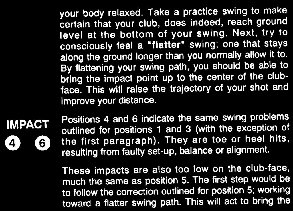 formed, leave clues about your swing path and club