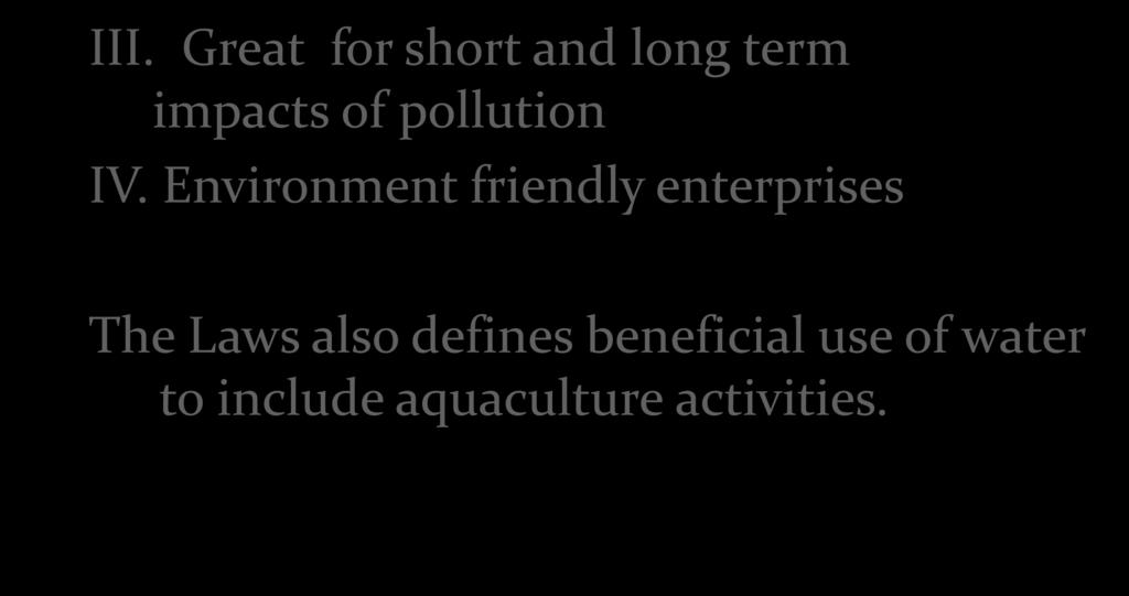III. Great for short and long term impacts of pollution IV.