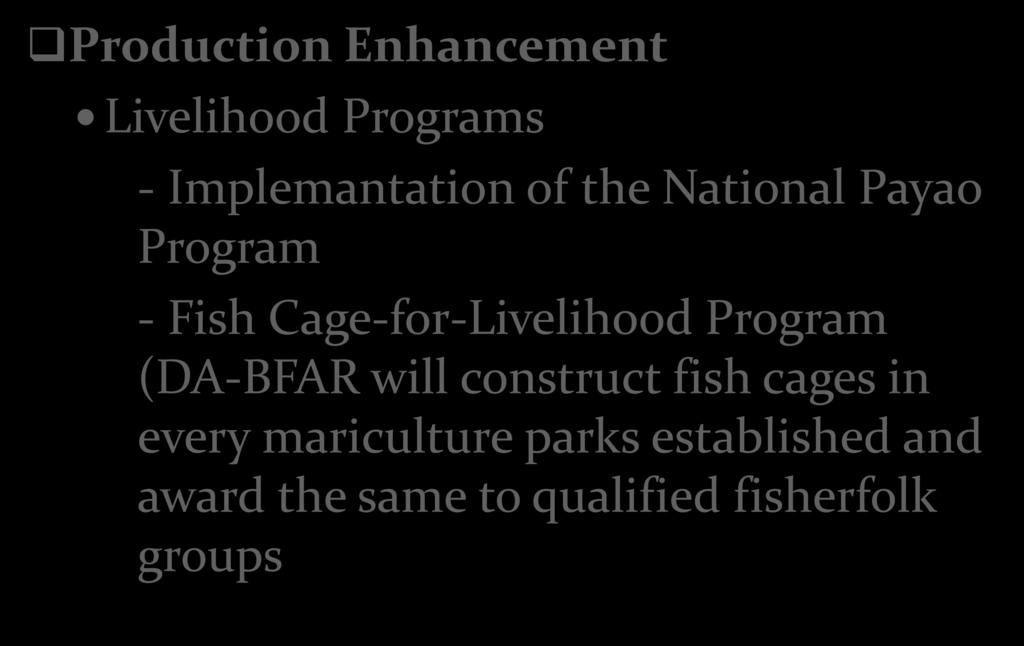 Production Enhancement Livelihood Programs - Implemantation of the National Payao Program - Fish Cage-for-Livelihood