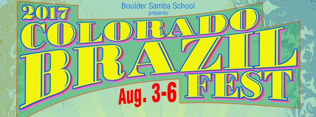 CBF 1 BRAZILIAN CARNIVAL IN THE ROCKIES! The Boulder Samba School is excited to present the sixth annual Colorado Brazil Fest (CBF 2017), a four day celebration of Brazilian music, dance, and culture!