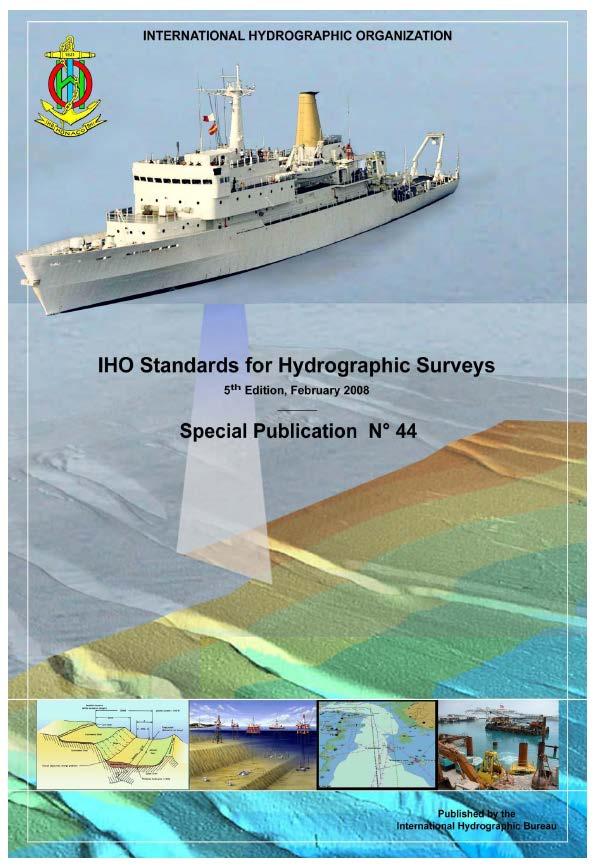 Who should use it and when should it be used? S-44 is the International Hydrographic Organisation s standard for hydrographic surveys.