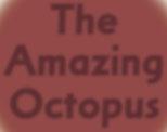 The Amazing Octopus by Cindy Baker ILLUSTRATION CREDIT: 5 Diane Blasius PHOTOGRAPHY CREDITS: Cover Juniors Bildarchiv/Alamy; 1 Corbis/SuperStock; 2 Juniors Bildarchiv/Alamy; 3 Corbis/SuperStock; 4