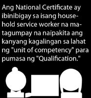 Pwede din sumailalim sa Portfolio Assessment ngunit hindi ito inaalok para sa mga baguhang household service worker. 5.