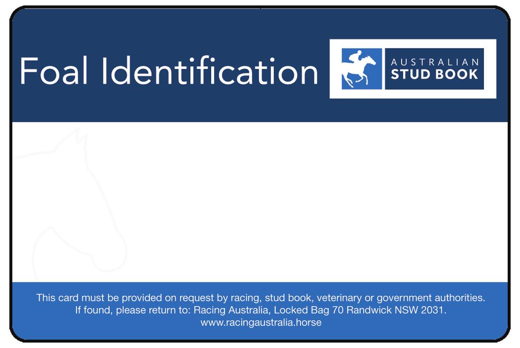 This form is used to name and register the ownership of a horse. The Foal Identification Card or Document of Description must be lodged with the application.
