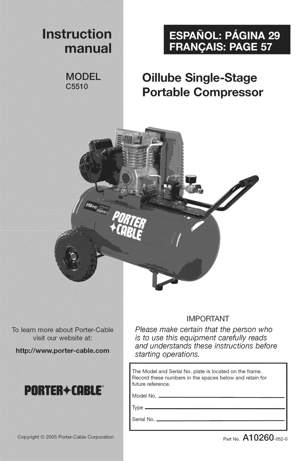 Oillube Single=Stage Portable Compressor IMPORTANT Please make certain that the person who is to use this equipment carefully reads and understands these instructions before starting