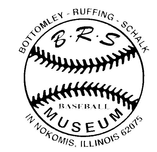 The Bottomley-Ruffing-Schalk Baseball Museum Edited by Board of Directors Published by Steve Johnson 121 W. State St. P.O. Box 75 Nokomis, IL 62075 August 2008 Vol.