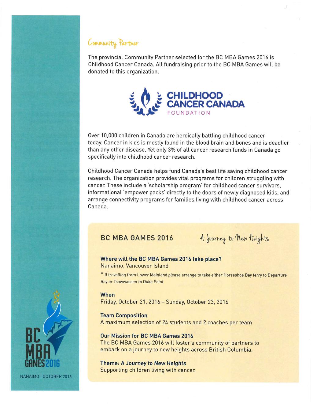 C/oi'M'wu.Kitif farther The provincial C om m unity P artner selected fo r the BC MBA Games 206 is Childhood Cancer Canada.