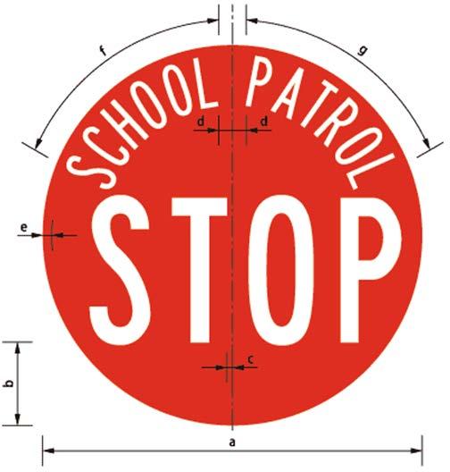 Part 1 Signs 2-35 a : b : 164 c : 11 d : 27 e : 18 f : 275 g : 255 'STOP' : 285B Appx. A1 'SCHOOL PATROL' : 100A Appx. A1 All dimensions are in millimetres unless otherwise specified.