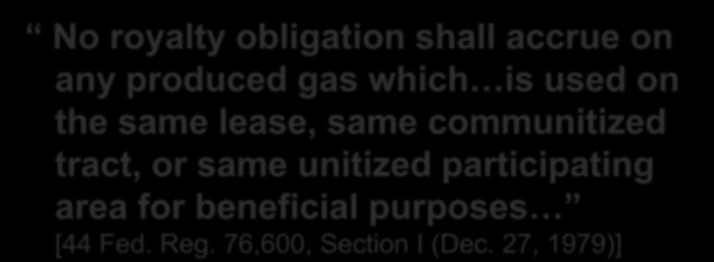 NTL-4A Reinstitutes Longstanding Practice No royalty obligation shall accrue on any produced gas which is used on the same lease,