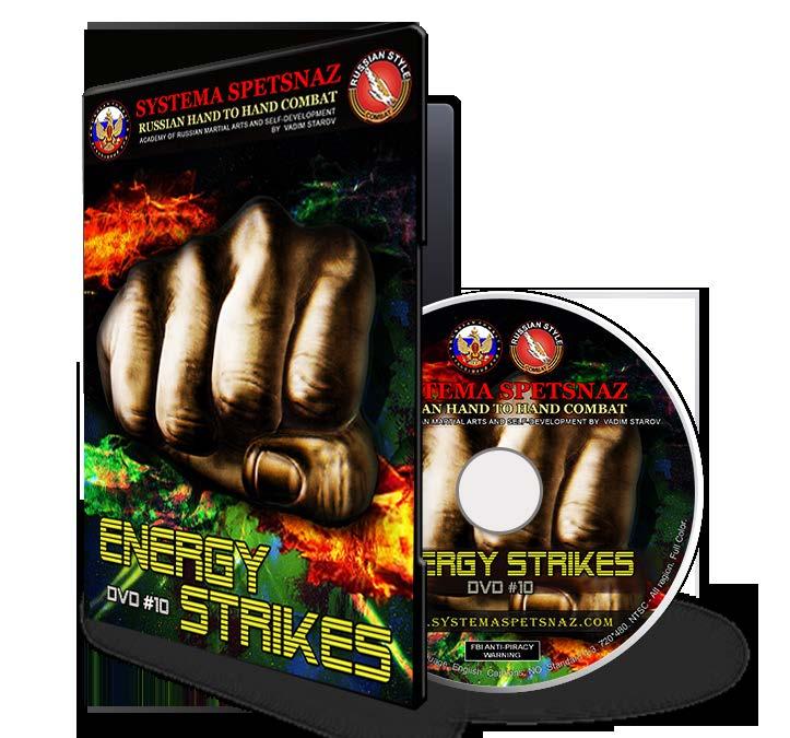 SYSTEMA SPETSNAZ DVD #10: ENERGY STRIKES Russian Systema Energy strikes are powerful, penetrating strikes that go through the opponent's body simultaneously in 3 directions.