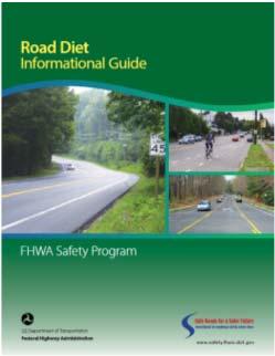 2014 FHWA Road Diet Guidance: Road Diet Informational Guide 2015 FHWA Separated Bike Lane Planning and Design Guide FHWA encourages the use of all appropriate design resources as well as continued