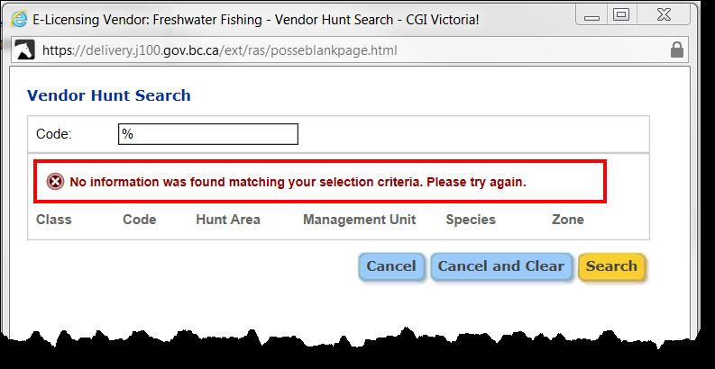 NOTE: If the hunter s hunt codes are not found the Vendor Hunt Search window will open. A vendor can perform a wildcard search by entering %. All hunts related to the draw will display.