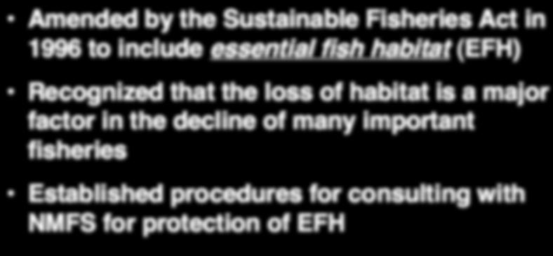fish habitat (EFH) Recognized that the loss of habitat