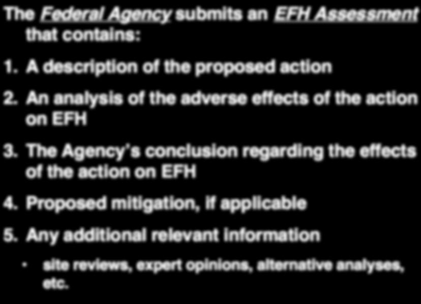consultation required EFH Consultation Process Step 2 The Federal Agency submits an EFH Assessment that contains: 1.