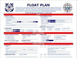 FILE A FLOAT PLAN which should include: Information about the operator, the vessel, and transport vehicle.