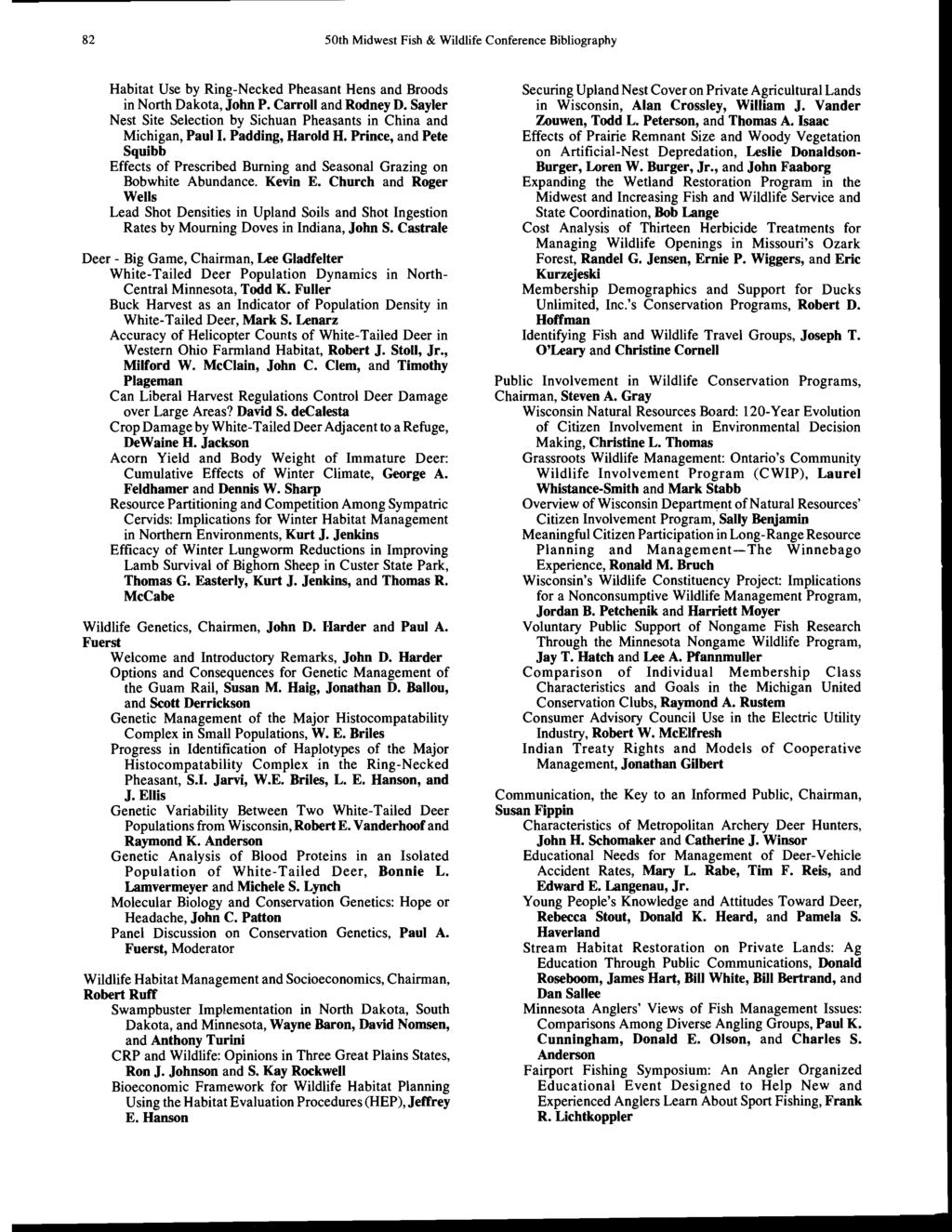82 50th Midwest Fish & Wildlife Conference Bibliography Habitat Use by Ring-Necked Pheasant Hens and Broods in North Dakota, John P. Carroll and Rodney D.