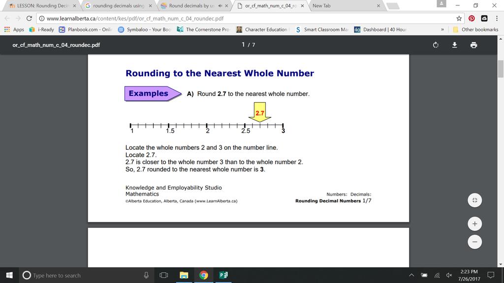 Study Guide: 5.1 Rounding Decimals Conceptual Examples of Rounding: Round 2.7 to the nearest whole: 2.1 2.2 2.3 2.4 2.6 2.8 2.9 Looking at 2.