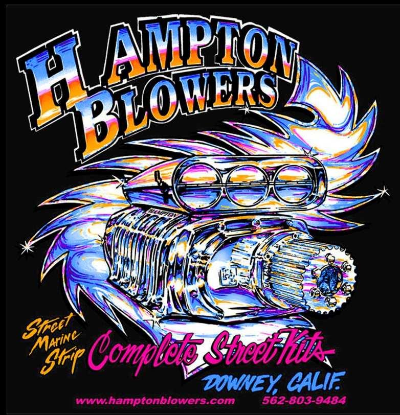 HAMPTON BLOWERS 60TH ANNIVERSARY Don Hampton Is The Legendary Supercharger Specialist When you make a call to Hampton Blowers in Downey California, 9 times out of 10 you will get Don Hampton on the