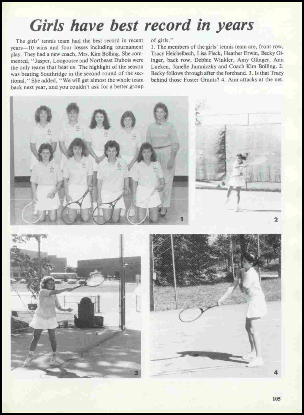 Girls have best record in years The girls' tennis team had the best record in recent years-10 wins and four losses including tournament play. They had a new coach, Mrs. Kim Bolling.