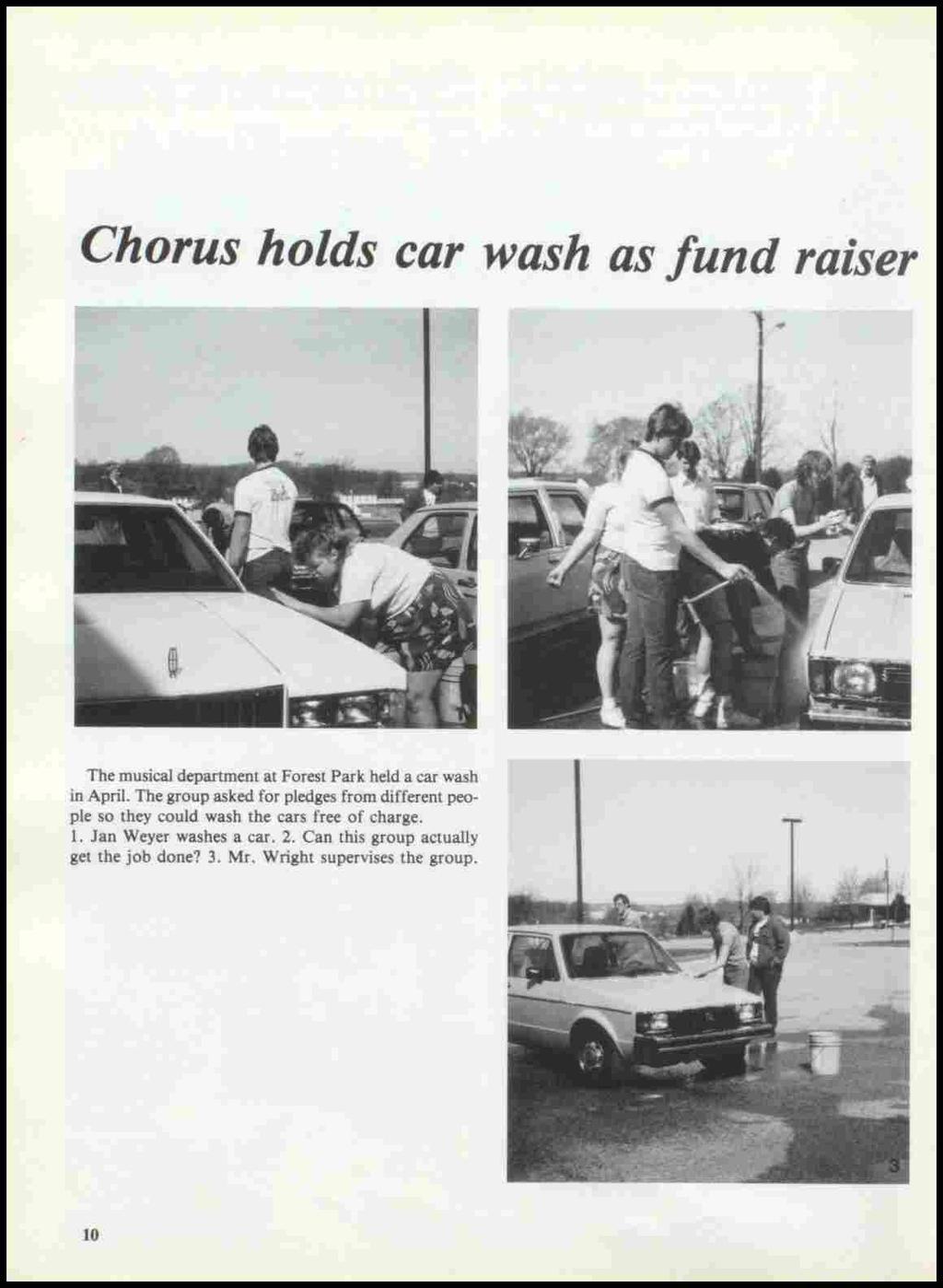 Chorus holds car wash as fund raiser The musical department at Forest Park held a car wash in April.