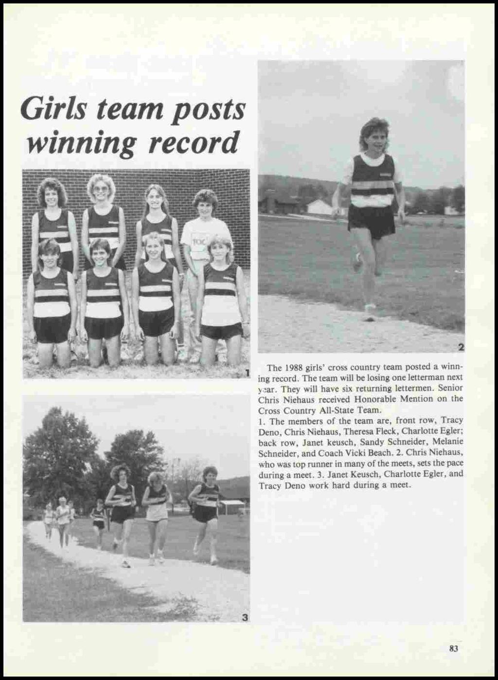 Girls team posts winning record The 1988 girls' cross country team posted a winning record. The team will be losing one letterman next y.'!ar. They will have six returning lettermen.