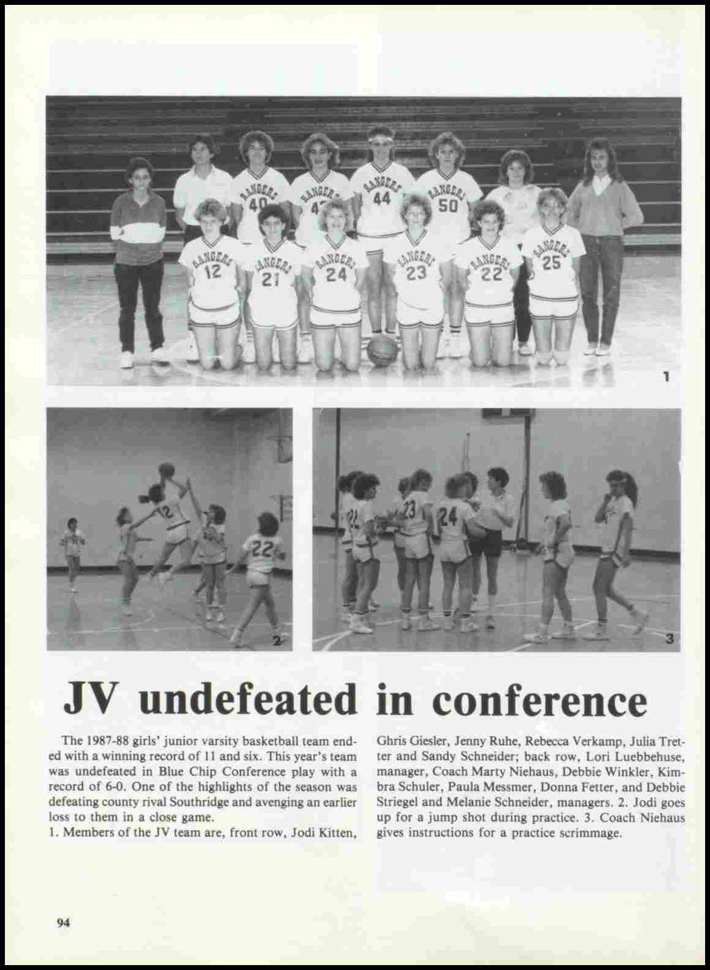 JV undefeated in conference The 1987-88 girls' junior varsity basketball team ended with a winning record of 11 and six.