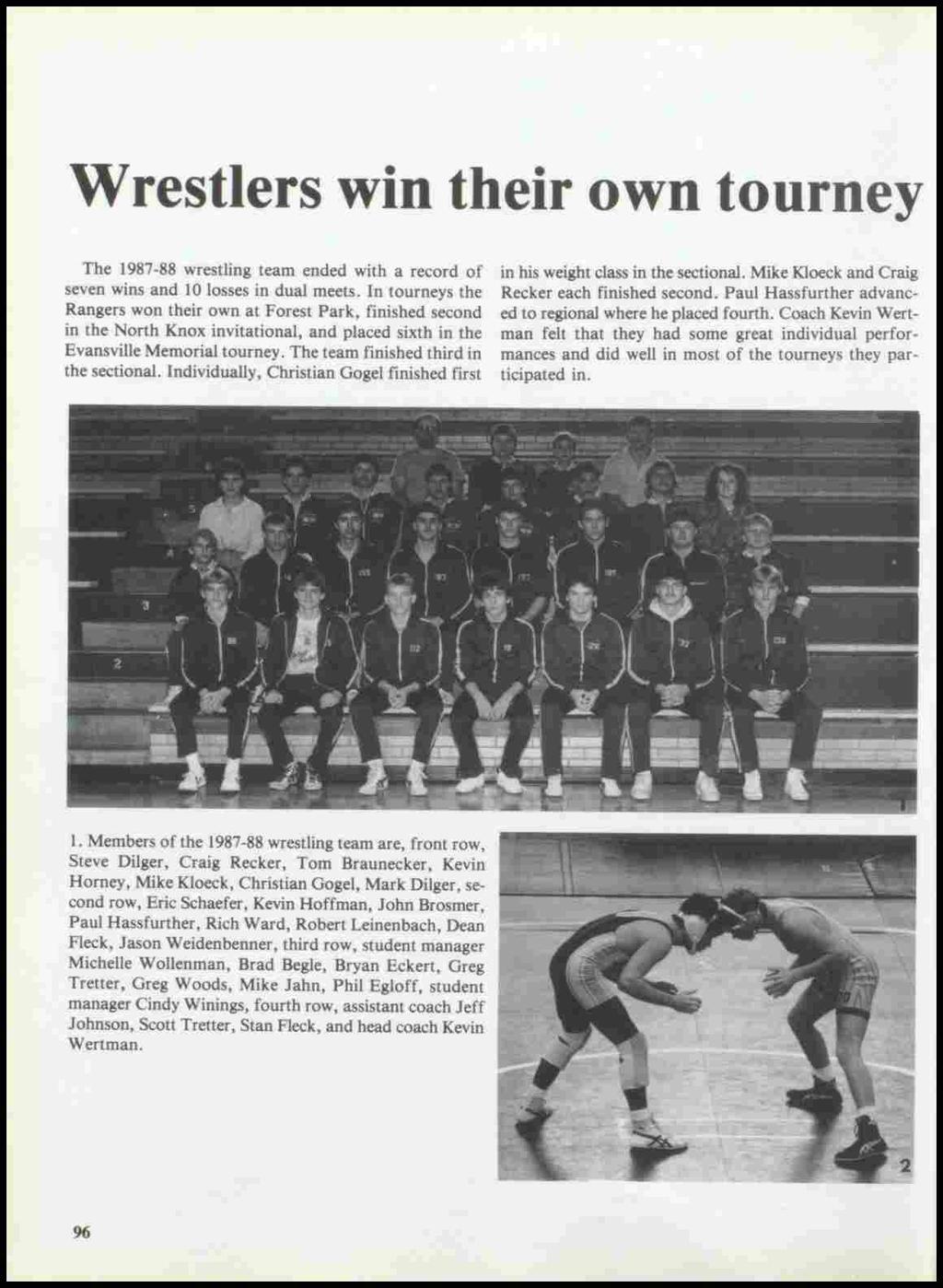 Wrestlers win their own tourney The 1987-88 wrestling team ended with a record of seven wins and 10 losses in dual meets.