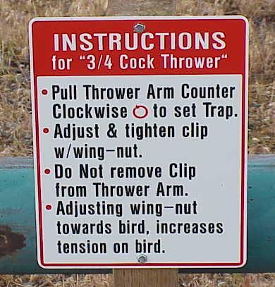 Instructions on how to use the throwers are posted on signs in the shotgun area.