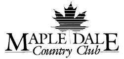 Join us on Facebook and Twitter www.mapledalecc.com Dear Prospective Member, We greatly appreciate your interest in joining Maple Dale Country Club.