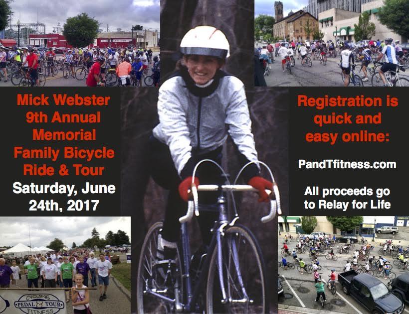 June Newsletter 2017 Mick Webster Memorial Ride/ Relay for Life Fundraiser June 24 is this year s date for the 9th Annual Mick Webster Memorial Family Bicycle Tour.