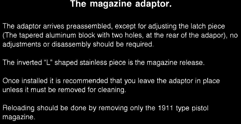 at the rear of the adapor), no adjustments or disassembly should be required.