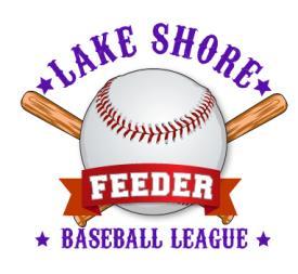 Lake Shore Feeder Baseball League 2015 Rules BACKGROUND: The Lake Shore Feeder Baseball League (LSFBL) was created to provide a strong, competitive environment for member communities summer travel