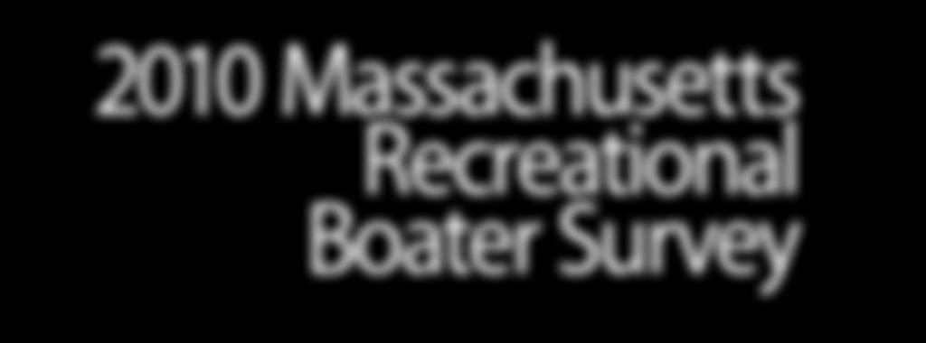 Results revealed recreational boating patterns in coastal waters and the economic contribution of this activity to the Massachusetts economy - an estimated $806 million in 2010.