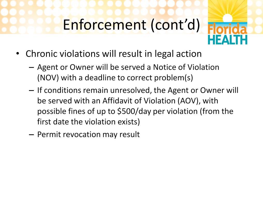 A chronic violation is one that is not corrected after repeated reinspections and will require legal action.