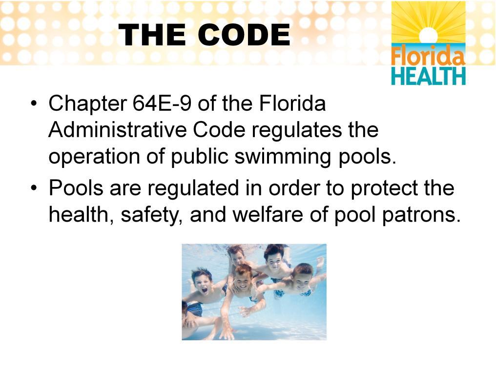 Chapter 64E-9 is the section of the Florida Administrative Code that regulates the operation of public swimming pools.