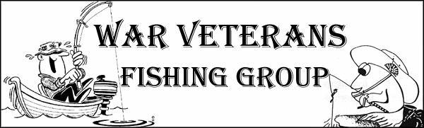 VOL. 17 ISSUE 5 MAY 2012 THE WAR VETERANS FISHING GROUP IS A NETWORK OF VETERANS DEDICATED TO ASSISTING