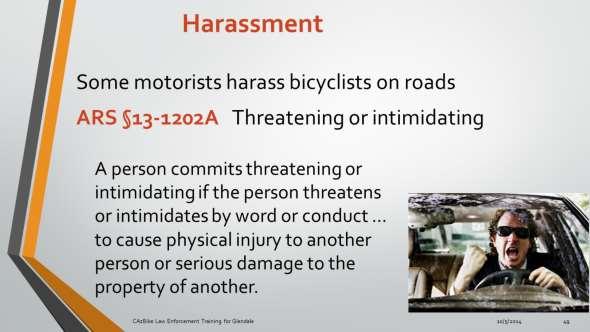 Some motorists harass bicyclists traveling on roadways.