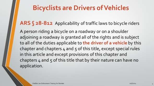 State law assigns bicyclists the same rights and responsibilities as operators of vehicles. Bicycle travel is permitted on all roadways in Arizona except freeways, and where posted.
