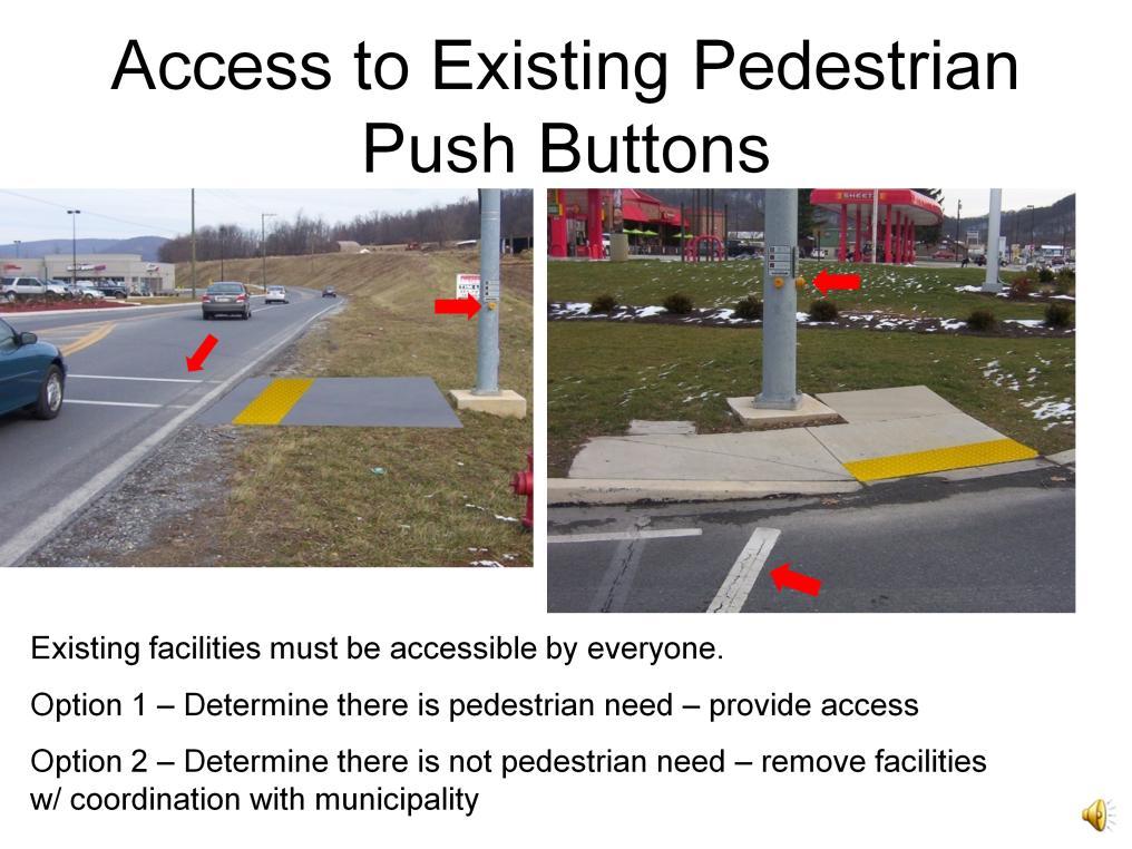 Access to pedestrian facilities. As per ADA, facilities shall not deny access.