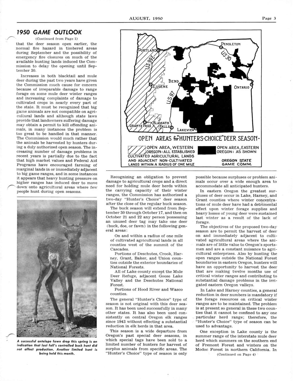AUGUST, 1950 Page 3 7950 GAME OUTLOOK (Continued from Page 1) that the deer season open earlier, the normal fire hazard in timbered areas during September and the possibility of emergency fire